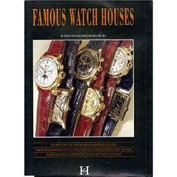 FAMOUS WATCH HOUSES | BOOK ON THE HISTORY OF GREAT WATCHMAKING HOUSES